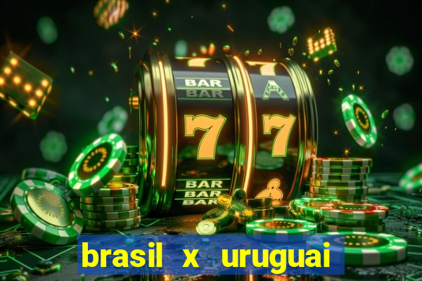 brasil x uruguai ao vivo multicanais